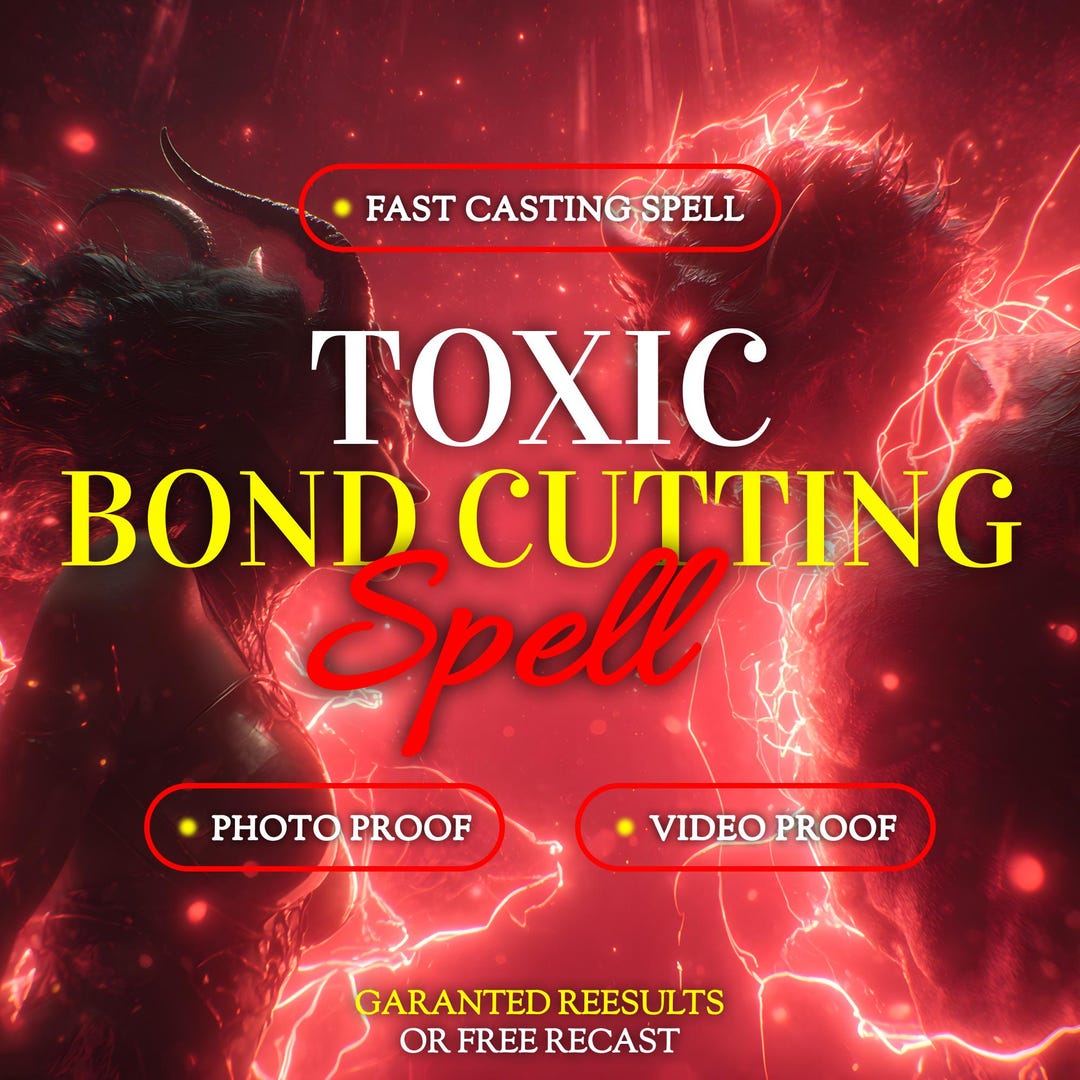 Toxic Bond Cutting Spell | End Obsession | Pain-free Release Ritual for ...