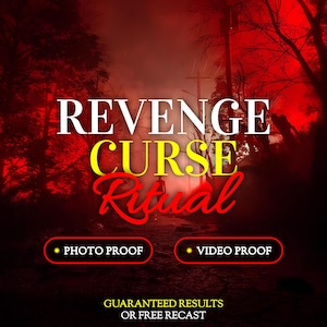 May include: A digital graphic with a dark, red-toned forest background featuring the white text REVENGE, yellow text CURSE, and red script text Ritual. Two red-bordered buttons read PHOTO PROOF and VIDEO PROOF, with text below: GUARANTEED RESULTS OR FREE RECAST.