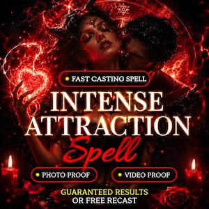 May include: A digital graphic featuring a couple in a dark, red-lit setting with glowing energy. Text reads: FAST CASTING SPELL, INTENSE ATTRACTION Spell, PHOTO PROOF, VIDEO PROOF, GUARANTEED RESULTS OR FREE RECAST. Candles and roses are visible.
