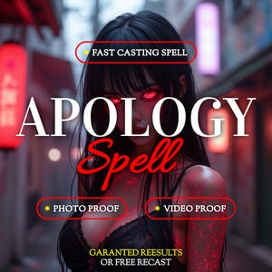 May include: An image with the text "APOLOGY Spell" in large white letters over a woman with red eyes. The image also includes the text "FAST CASTING SPELL", "PHOTO PROOF", "VIDEO PROOF", and "GARANTED REESULTS OR FREE RECAST".