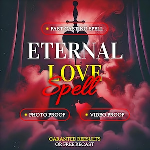 May include: A digital graphic with the words "Eternal Love Spell" in white and yellow, set against a red and black background with a silhouette of a couple. Text includes "Fast Casting Spell", "Photo Proof", and "Video Proof".