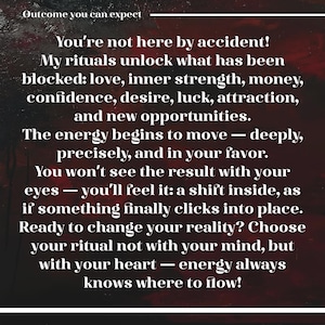 May include: Text on a dark red and black background reads "Outcome you can expect." The text continues with a message about rituals unlocking love, inner strength, and new opportunities. The message encourages choosing rituals with your heart.