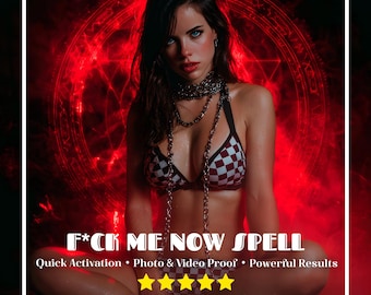 F*ck Me Now Spell • Instant Love Ritual • Obsession Love Magic • Lust & Passion