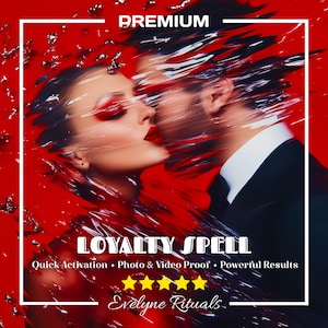 May include: A red graphic with a couple kissing, with the words "LOYALTY SPELL" and "Evelyne Rituals". The image also includes the words "Quick Activation", "Photo & Video Proof", and "Powerful Results". The word "PREMIUM" is at the top.