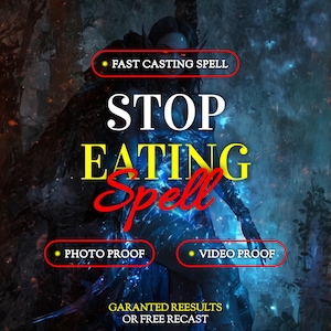 May include: An image with a mystical theme, featuring a figure in a blue dress with wings, and text that reads "STOP EATING Spell". Additional text includes "FAST CASTING SPELL", "PHOTO PROOF", and "VIDEO PROOF". The background has a dark, ethereal quality.