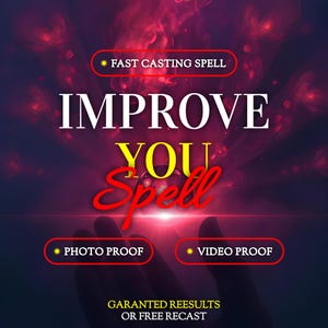 May include: A digital graphic with a dark purple and red background. The words "IMPROVE YOU Spell" are in white, yellow, and red. The text "FAST CASTING SPELL", "PHOTO PROOF", "VIDEO PROOF", and "GARANTED REESULTS OR FREE RECAST" are also included.