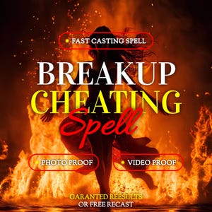 May include: An image with a fiery background and a silhouetted figure. Bold text reads "BREAKUP CHEATING Spell" with "FAST CASTING SPELL", "PHOTO PROOF", and "VIDEO PROOF" highlighted. The bottom text promises "GARANTED REESULTS OR FREE RECAST".