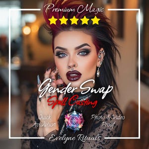 May include: A digital graphic featuring a person with dark hair and red highlights, dark lipstick, and facial piercings. Text reads: Premium Magic, Gender Swap Spell Casting, Quick Activation, Photo & Video Proof, and Evelyne Rituals, with five yellow stars.