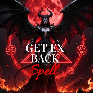 May include: Digital art featuring a dark-haired figure with horns and large black wings, set against a red moon and flames. The text "GET EX BACK Spell" is prominently displayed in white and red.