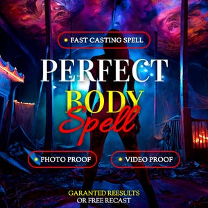 May include: An artistic image with a silhouette of a person in front of a colorful background. Text includes "PERFECT BODY Spell", "FAST CASTING SPELL", "PHOTO PROOF", and "VIDEO PROOF". The bottom text reads "GARANTED REESULTS OR FREE RECAST".
