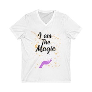 Empowering V-Neck Tee - &quot;I Am The Magic&quot; - Perfect for Self-Care Days, Affirmation Wear, Birthdays, Self-Expression, Casual Style