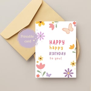 Cute Floral Birthday Card, Happy Happy Birthday to You, Printable 5x7 & A6