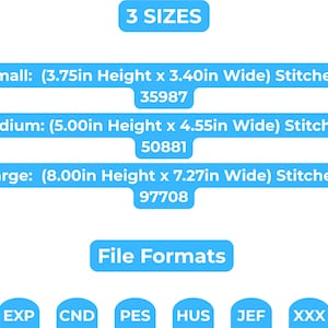 May include: Image with text indicating three sizes for a product: Small (3.75in height x 3.40in wide), Medium (5.00in height x 4.55in wide), and Large (8.00in height x 7.27in wide). Includes file formats: DST, EXP, CND, PES, HUS, JEF, XXX, and VP3.