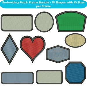 May include: A collection of embroidered patch frames in diverse shapes, such as rectangles, circles, and hearts. Each frame features a textured fill and a dark border. The text at the top reads "Embroidery Patch Frame Bundle - 15 Shapes with 10 Sizes per Frame."