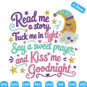 Könnte beinhalten: Ein Stickmuster mit dem Text Read me a story, Tuck me in tight, Say a sweet prayer und Kiss me Goodnight in Lila, Pink und Türkis. Enthält eine gelbe Mondsichel mit schlafendem Gesicht, eine weiße Wolke und gelbe Sterne.