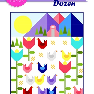 May include: A colorful quilt pattern titled "Cheeper by the Dozen" by Charisma Horton. The design features geometric tulips, chickens, and a landscape with mountains and a sun. The quilt measures 72 x 84 inches.