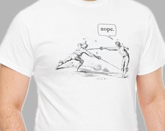 Nope - Funny Fencing T-Shirt - 17th Century Fencing Engraving by Alfieri for Knee Thrust Dodge