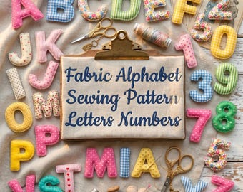 Fabric Alphabet Letter And Number Pattern Pdf | All Sizes 3–9″ | Ocassional Letter Template | Name Banner Garland | Alphabet Sewing Pattern