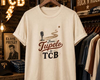 From Tupelo to TCB T-Shirt | Elvis Presley Inspired Graphic Tee | Vintage Music Fan Shirt | TCB Apparel