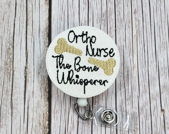 The Bone Whisperer, Ortho Nurse Badge Reel, Funny Badge Reel, Orthopedic Nurse, Coworker Gift, Badge Topper, ID Badge Clip, Glittery
