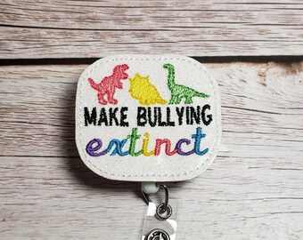 Make Bullying Extinct Badge Reel, Retractable ID Badge Holder, Dinosaur Badge, Teacher Badge Reel, Nurse ID Reel, Bullying Awareness