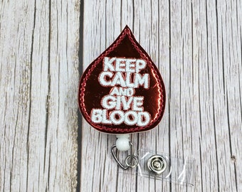 Keep Calm And Give Blood Badge Reel, Nurse Badge Reel, Retractable ID Badge Holder, RN Badge Reel, Blood Drive Badge Reel, Hospital ID Reel