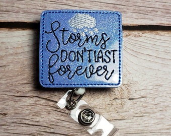 Storms Don't Last Forever Badge Reel, Retractable ID Badge Holder, Mental Health, Badge Topper, Badge Buddy, Nurse ID Clip, Storm Badge