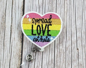 Spread Love Not Hate Badge Reel, Pride Badge Reel, Retractable ID Badge Holder, LGBTQ Badge Holder, Rainbow Pride ID Reel, Badge Topper