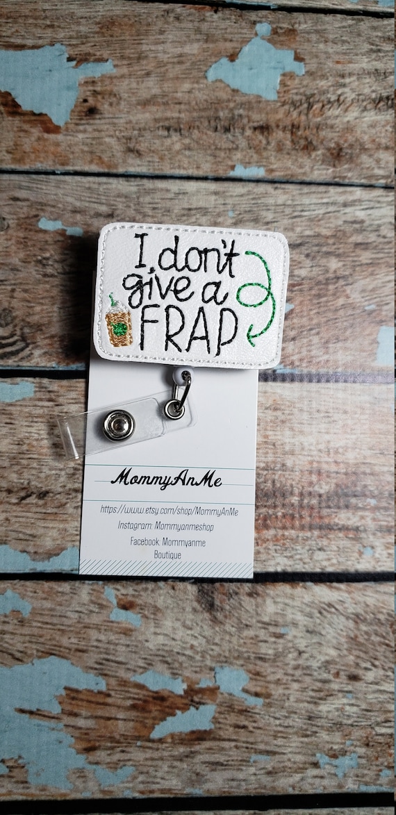 I Dont Give A Frap Badge Reel, Nurse Badge Reel, Retractable ID Badge  Holder, Frappuccino Badge Reel, Coffee Badge Reel, Funny Badge Reel 