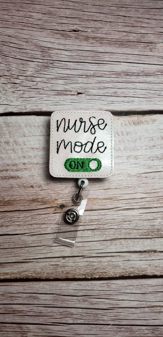 Nurse Mode Badge Reel, Retractable ID Badge Holder, Nurse Badge Reel,  Glittery Badge Topper, ID Badge Buddy, Funny Nurse ID Badge 