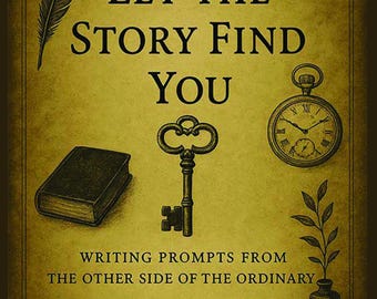 Writing Prompt Book for Adults, Creative Journal for Writers, Let the Story Find You, Peculiar Gift, Gift for Storytellers, Gift for Writers
