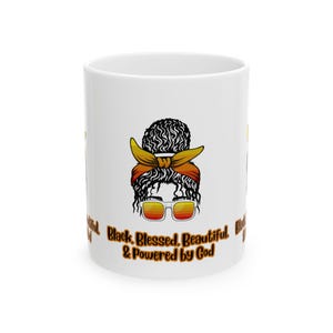 Empowering Ceramic Mug, Inspirational Gift, Cozy Drinkware, Black Blessed Beautiful & Powered by God, Affirmation Mug, Unique Coffee Cup