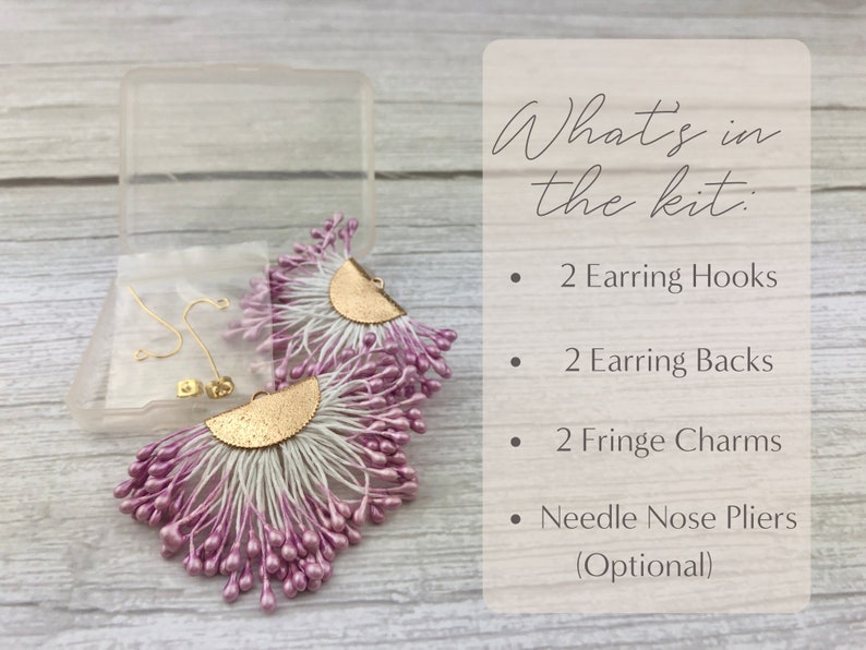 May include: A kit for making earrings with two earring hooks, two earring backs, two fringe charms, and needle nose pliers. The kit includes instructions on how to make the earrings.