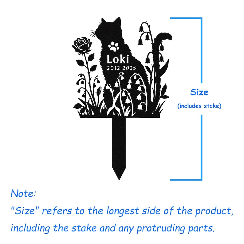 May include: A black metal garden stake featuring a silhouette of a cat sitting among flowers, including a rose and lily of the valley. The cat has a paw print on its chest, with the text "Loki" and "2012-2025" engraved below. A blue bracket indicates the total size.