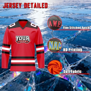 May include: Red hockey jersey with black and white detailing. It has a V-neck, long sleeves, and a custom logo area. The jersey features "YOUR LOGO" text and "JERSEY DETAILED" text. Includes "AME" and "NAM" patches, and "Fine Stitched Patch", "HD Printing", and "Soft Fabric" text.