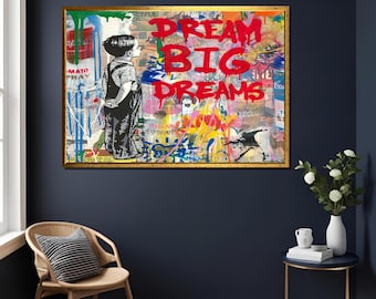 Dream Big Graffiti Art Print – Inspirational Wall Decor