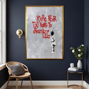Banksy Inspired Child Graffiti Art Print – You Are Never Too Young To Dream Big Wall Decor,Street Style Wall Decor for Home & Office