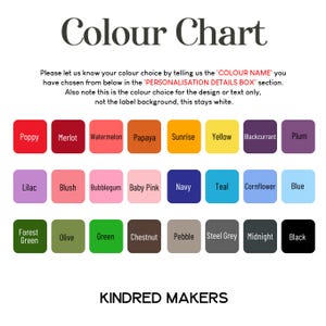 May include: A color chart with a variety of color swatches, including Poppy, Merlot, Watermelon, Papaya, Sunrise, Yellow, Blackcurrant, Plum, Lilac, Blush, Bubblegum, Baby Pink, Navy, Teal, Cornflower, Blue, Forest Green, Olive, Green, Chestnut, Pebble, Steel Grey, Midnight, and Black. The text "Colour Chart" is at the top.