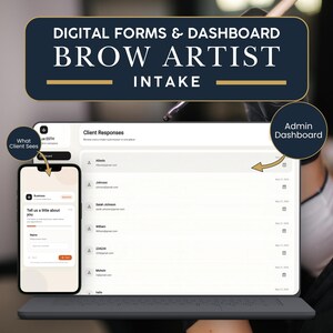 May include: A digital interface for a brow artist intake process. The image shows a smartphone displaying a form, a laptop screen with client responses, and the text "DIGITAL FORMS & DASHBOARD BROW ARTIST INTAKE."