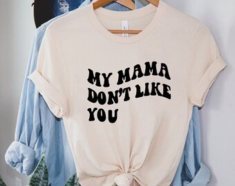my mama dont like you moletom com capuz