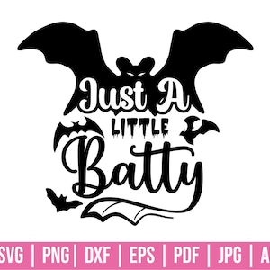 Just A Little Batty Svg, bat halloween design, Halloween Bats Svg, Cut File Cricut, Silhouette, bat script svg, batty design svg,