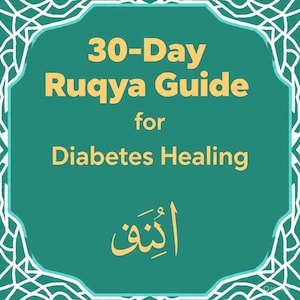May include: A teal-colored graphic with white decorative borders and text. The text reads "30-Day Ruqya Guide for Diabetes Healing" in yellow. Arabic script is at the bottom. The overall design is simple and informative.