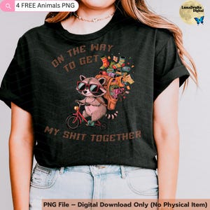 On The Way To Get My Shit Together PNG  | Funny Raccoon PNG  | Digital Download | Cute Animal | Sarcastic Shirt  | Sublimation PNG