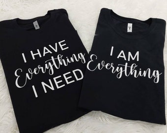 Matching Couples T-Shirts, I Have Everything, His and Hers Tees