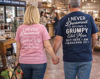 Grumpy Old Man/Spoiled Wife | Killing It | Graphic T-shirt | Couples | Men's or Ladies