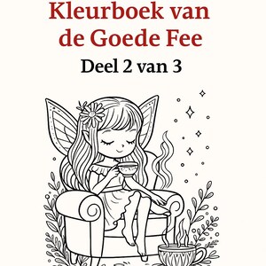May include: A black and white illustration of a fairy sitting in a chair, drinking tea. The fairy has wings and long hair. The text "Betoverend Kleurboek van de Goede Fee Deel 2 van 3" is at the top of the image.