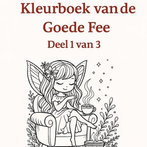 May include: A black and white line drawing of a fairy sitting in a chair with a cup of tea. The fairy has wings and long hair. There are stars and flowers around her. The title "Betoverend Kleurboek van de Goede Fee Deel 1 van 3" is at the top of the page.