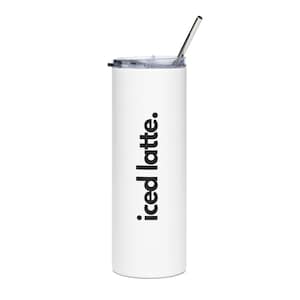ICED LATTE -  20oz Stainless Steel Tumbler, Reusable Cold & Hot Drink Cup with Lid and Straw, Sleek Travel Tumbler for Iced Latte
