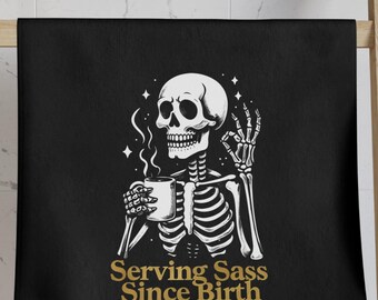 Funny Dish Towel, Serving Sass Since Birth Towel, Skeleton Coffee Towel, Funny Kitchen Towel, Decorative Towel, Kitchen Dish Towel,Funny Tea