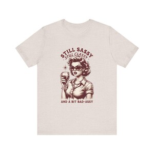Still Sassy Classy Tee, Fun Graphic T-Shirt, Vintage Style Shirt, Trendy Women&#39;s Apparel, Birthday Gift, Casual Wear